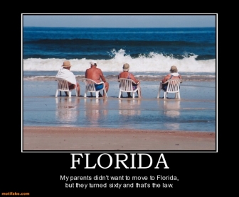 florida-florida-retired-old-sunny-demotivational-posters-1292814450